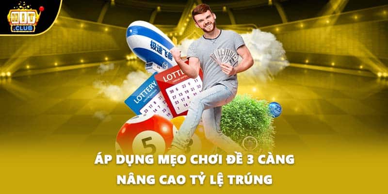 Áp dụng mẹo chơi đề 3 càng nâng cao tỷ lệ trúng