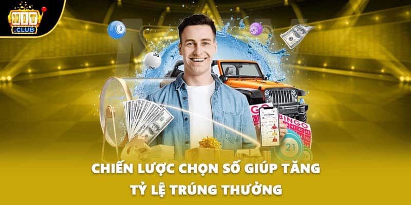 Chiến lược chọn số giúp tăng tỷ lệ trúng thưởng