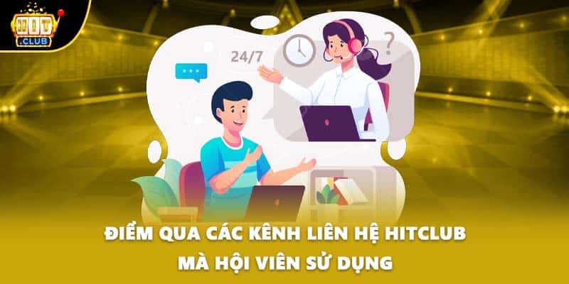 Điểm qua các kênh liên hệ HITCLUB mà hội viên sử dụng