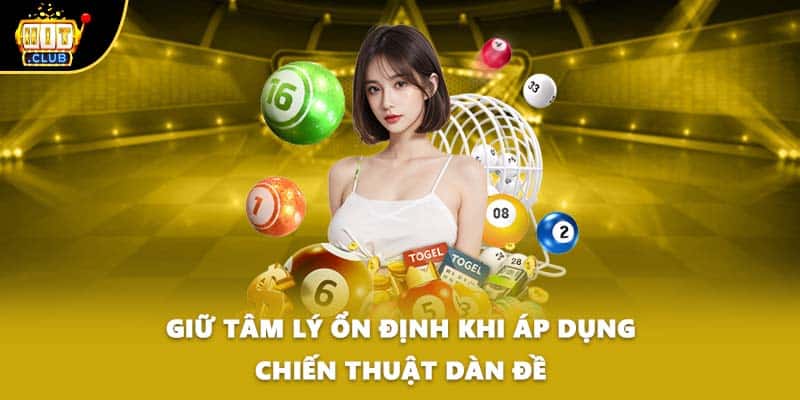 Giữ tâm lý ổn định khi áp dụng chiến thuật dàn đề
