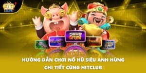 Nổ hũ siêu anh hùng