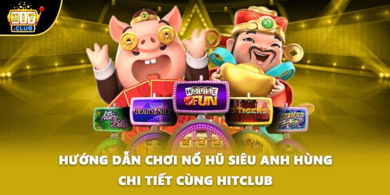 Nổ hũ siêu anh hùng