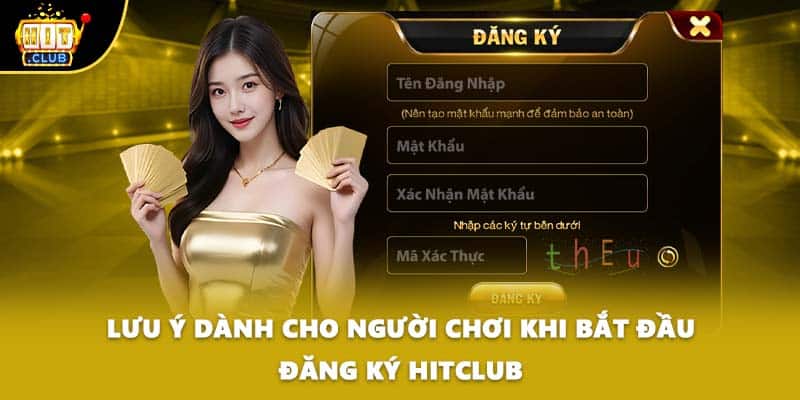 Lưu ý dành cho người chơi khi bắt đầu đăng ký HITCLUB
