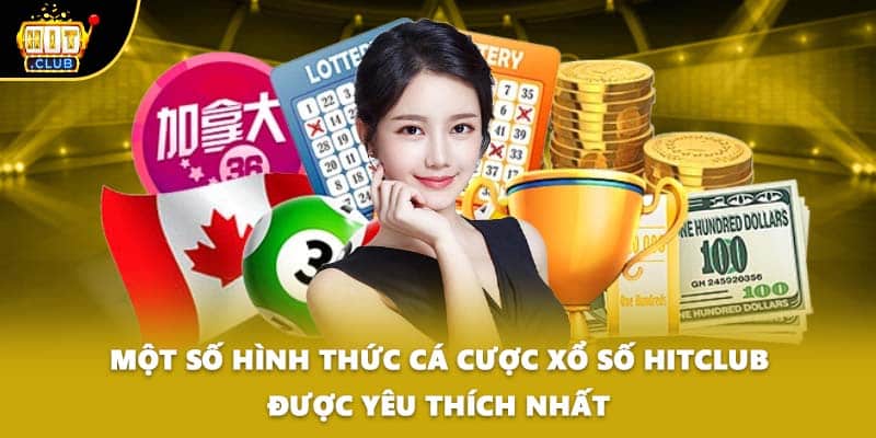 Một số hình thức cá cược xổ số HITCLUB được yêu thích nhất