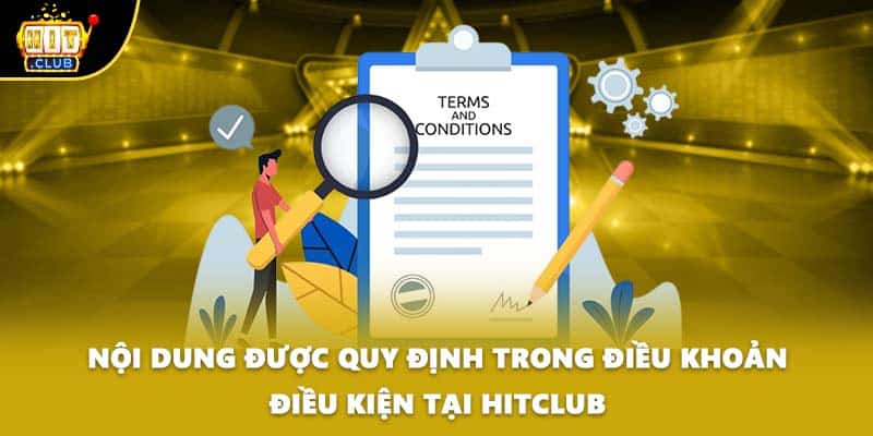 Nội dung được quy định trong điều khoản điều kiện tại HITCLUB