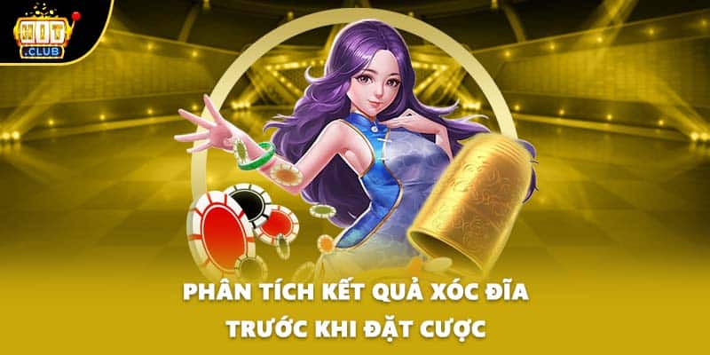 Phân tích kết quả xóc đĩa trước khi đặt cược