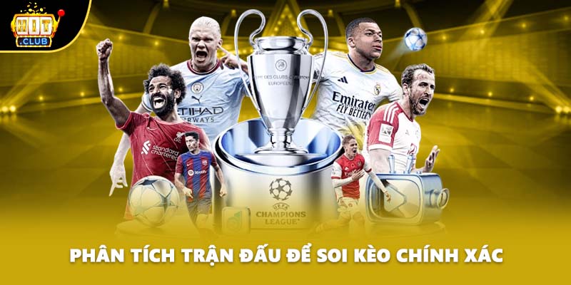 Phân tích trận đấu để soi kèo chính xác
