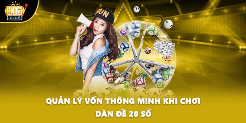 Quản lý vốn thông minh khi chơi dàn đề 20 số