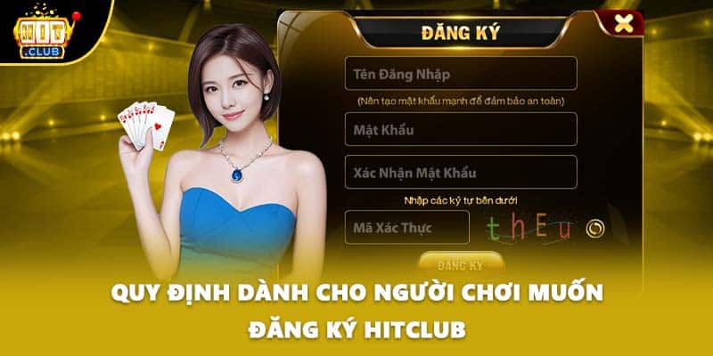 Quy định dành cho người chơi muốn đăng ký HITCLUB