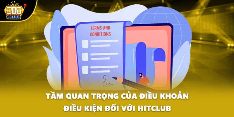 Tầm quan trọng của điều khoản điều kiện đối với HITCLUB