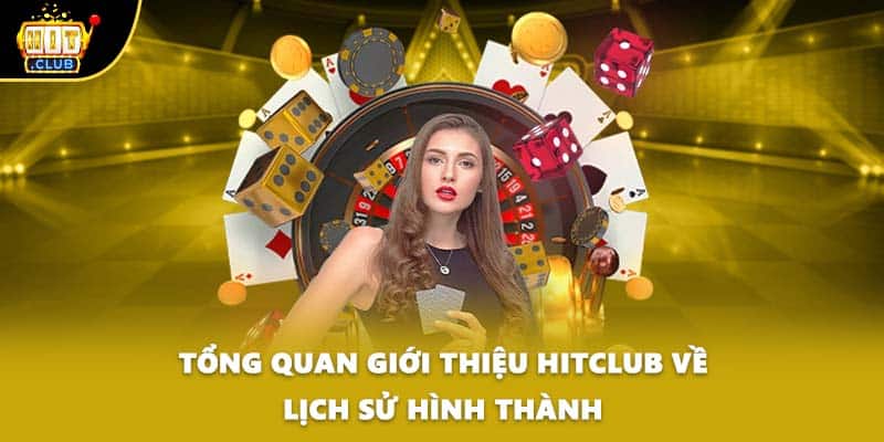 Tổng quan giới thiệu HITCLUB về lịch sử hình thành