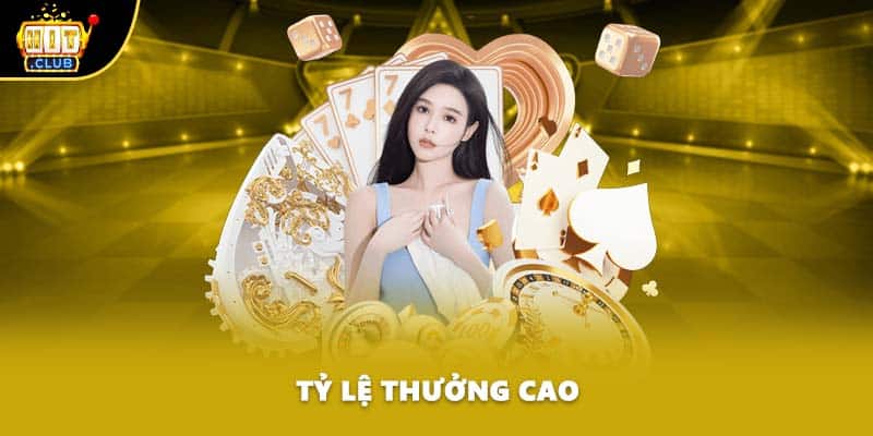 Tỷ lệ thưởng cao